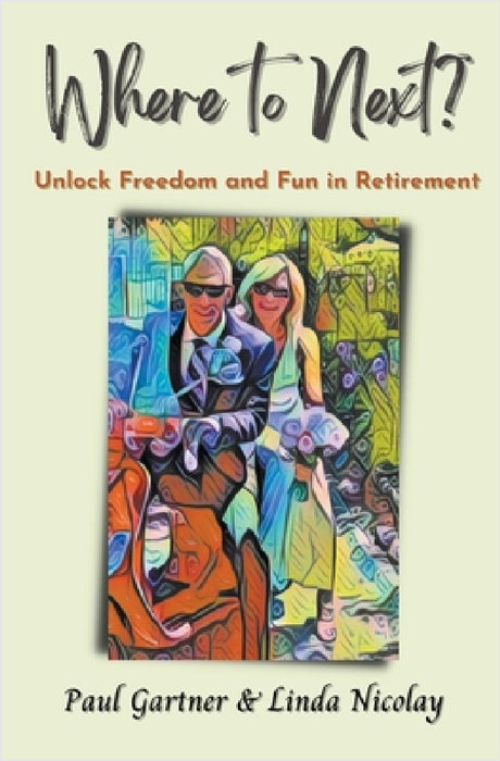 Where to Next? by Paul Gartner, Linda Nicolay