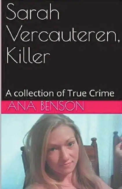 Sarah Vercauteren, Killer by Ana Benson