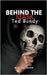 Behind the Mask: Ted Bundy by Anderson, Will