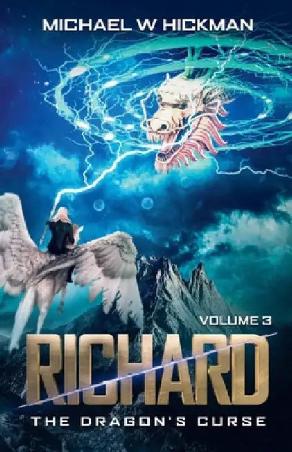 Richard: The Dragon's Curse by Michael W. Hickman