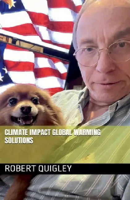 Climate Impact Global Warning Solutions by Robert Quigley, Selina Shilpee