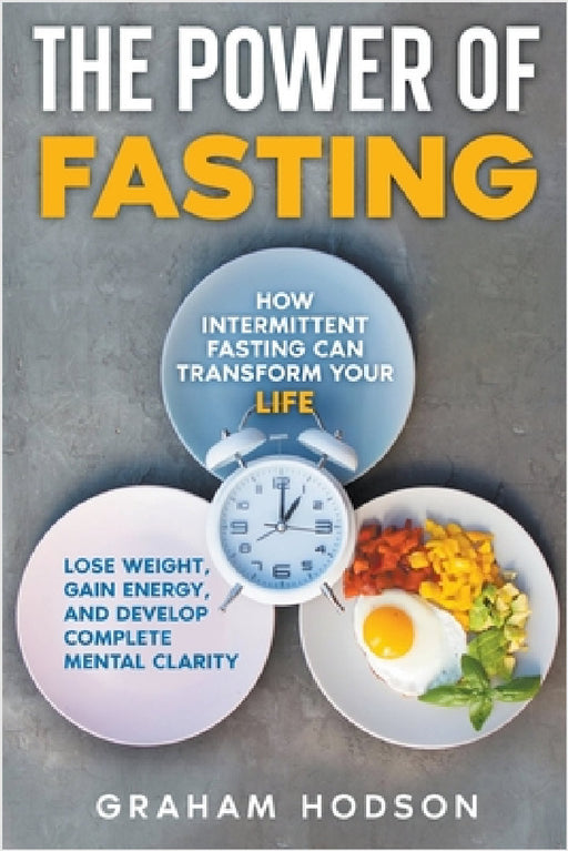 The Power of Fasting by Graham Hodson