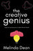 The Creative Genius: Using Art and Expression to Boost Mental Health by Melinda Dean