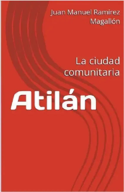 Atilan by Juan Manuel Ramírez Magallón