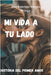 Mi vida a tu lado by Ortega, Ana Gabriela Vargas