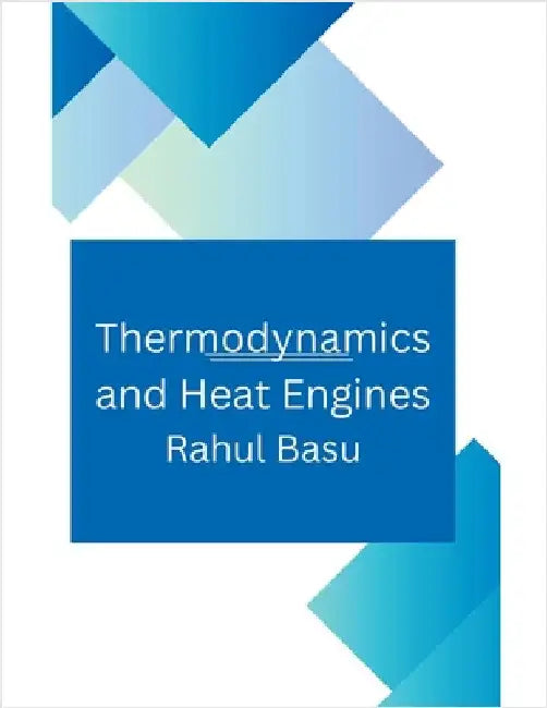 Thermodynamics and Heat Engines by Basu, Rahul