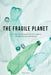 The Fragile Planet Zero Waste Strategies in The Fight Against Climate Change And Pollution by Davis Truman