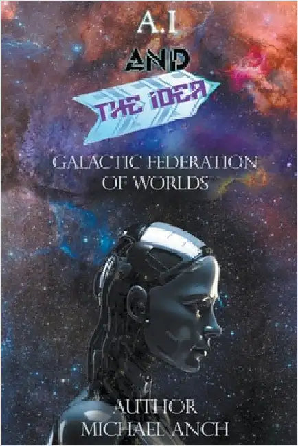 AI And The Idea by Anch, Michael