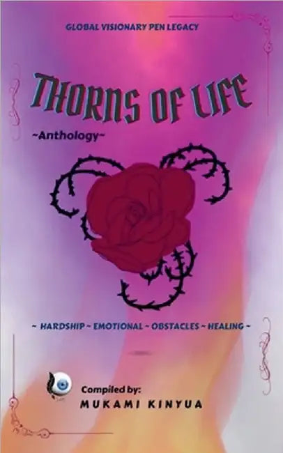 Thorns Of Life by Global Visionary Pen Legacy Co-Authors