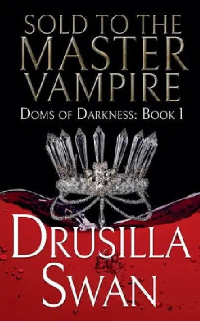 Sold to the Master Vampire by Drusilla Swan