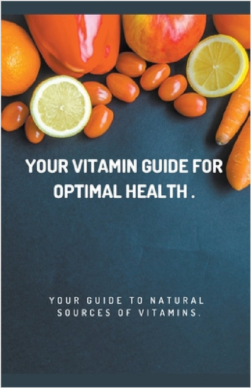 Your Vitamin Guide for Optimal Health. by Faiq Ismayilov