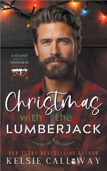 Christmas With The Lumberjack by Calloway, Kelsie