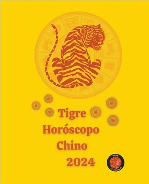 Tigre Horóscopo Chino 2024 by Angeline A. Rubi