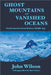 Ghost Mountains and Vanished Oceans: North America from Birth to Middle Age by John Wilson
