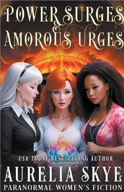 Power Surges & Amorous Urges by Aurelia Skye