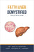 Fatty Liver Demystified: Doctor's Secret Guide by Ankita Kashyap, Prof Krishna N. Sharma