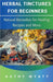 Herbal Tinctures for Beginners: Natural Remedies for Healing Recipes and More by Wyatt, Kathy
