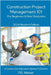 Construction Project Management 101: For Beginners & New Graduates by Mason, P. D.