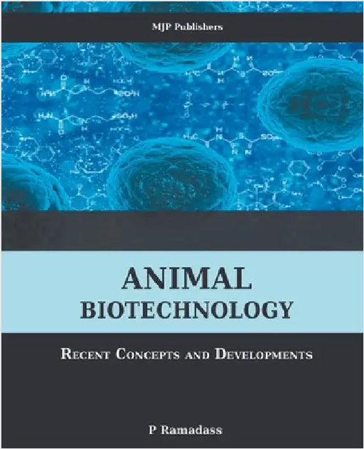 Animal Biotechnology: Recent Concepts and Developments by P. Ramadass