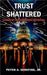 Trust Shattered: Cases of Government Betrayal by Peter Serefine