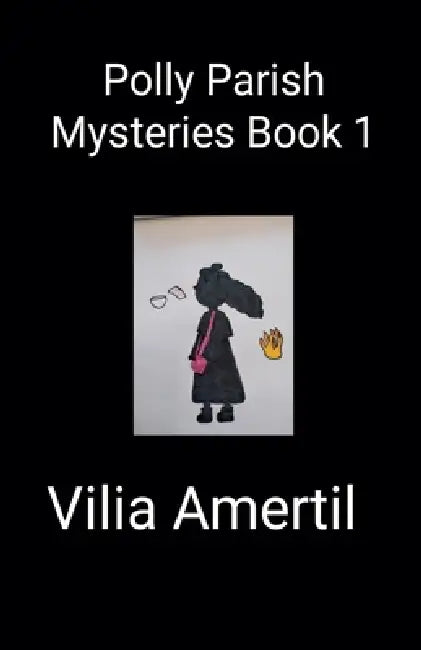 Polly Parish Mysteries Book 1 by Vilia Amertil