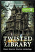 Twisted Library - Volume 3: Short Horror Stories Anthology by Bryce Nealham