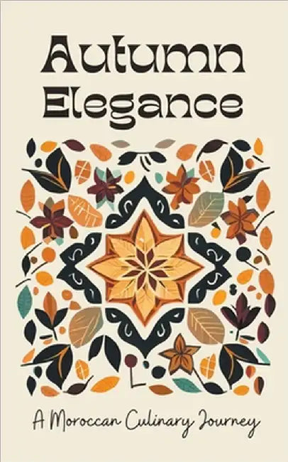 Autumn Elegance: A Moroccan Culinary Journey by Coledown Kitchen