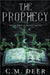 The Prophecy by Deer, C. M.
