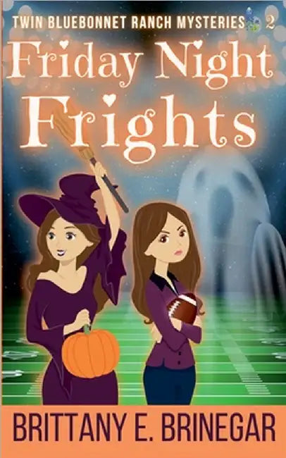 Friday Night Frights by Brittany E. Brinegar