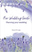 Our Wedding Guide: Planning your wedding by David Pringle