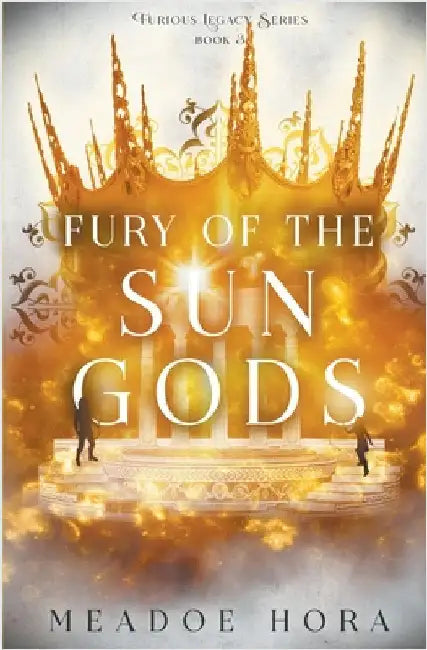 Fury of the Sun Gods by Meadoe Hora