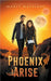 Phoenix Arise by Marty Mayberry