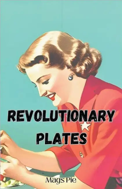 Revolutionary Plates by Mags Pie