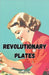 Revolutionary Plates by Mags Pie