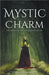 Mystic Charm by Sara Longmate