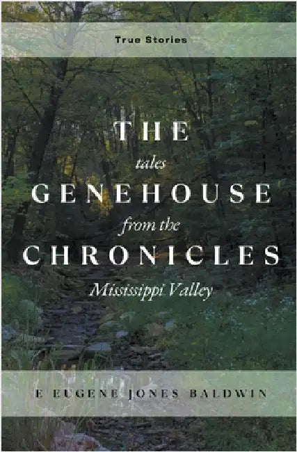 The Genehouse Chronicles by E. Eugene Jones Baldwin