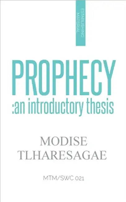 Prophecy: An Introductory Study by Tlharesagae, Modise