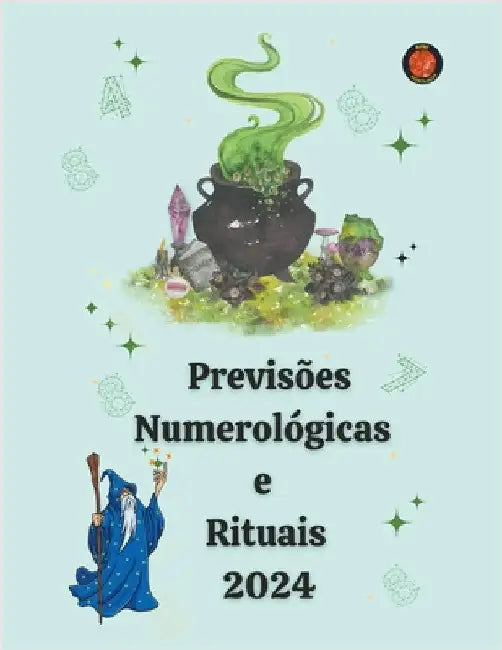 Previsões Numerológicas e Rituais 2024 by Rubi, Alina a.