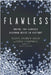 Flawless: Inside the Largest Diamond Heist in History by Scott Andrew Selby