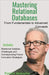 "Mastering Relational Databases: From Fundamentals to Advanced Concepts" by Mukosha, Patrick