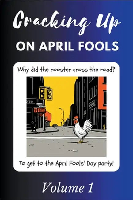Cracking Up on April Fools Volume 1 by Mar Ziq