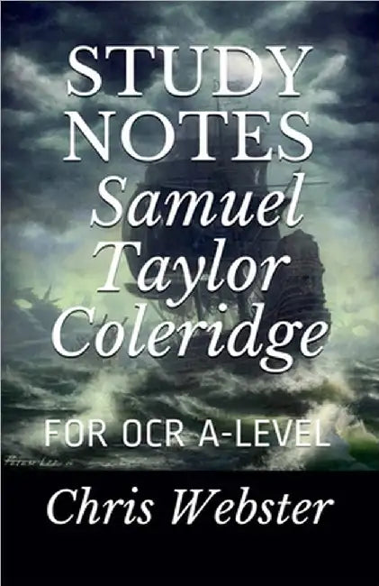 Study Notes: Samuel Taylor Coleridge by Chris Webster