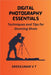 Digital Photography Essentials: Techniques and Tips for Stunning Shots by V. T. Sreekumar