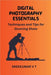 Digital Photography Essentials: Techniques and Tips for Stunning Shots by Sreekumar, V. T.