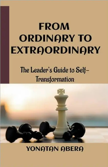 From Ordinary to Extraordinary by Abera, Yonatan