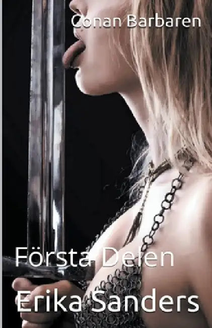 Conan Barbaren: Första Delen by Erika Sanders