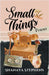 Small Things by Stephens, Shanaya