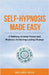 Self-Hypnosis Made Easy: A Pathway to Inner Peace and Wellness Achieving Lasting Change by Dean, Melinda