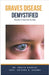 Graves Disease Demystified Doctors Secret Guide by Ankita Kashyap