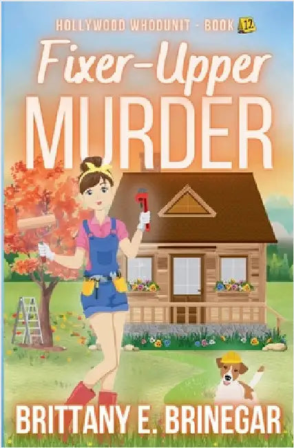 Fixer-Upper Murder: A Cold Case Cozy Mystery by Brinegar, Brittany E.